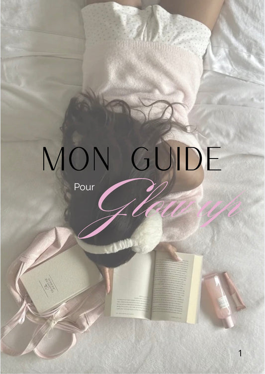 MON GUIDE POUR GLOW UP